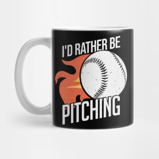 I'd Rather Be Pitching Baseball Pitcher Gift Mug